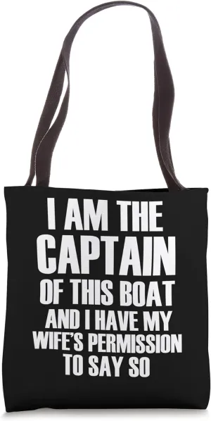 Boaters Captain With Wife's Permission Joke Text Funny Boat Tote Bag
