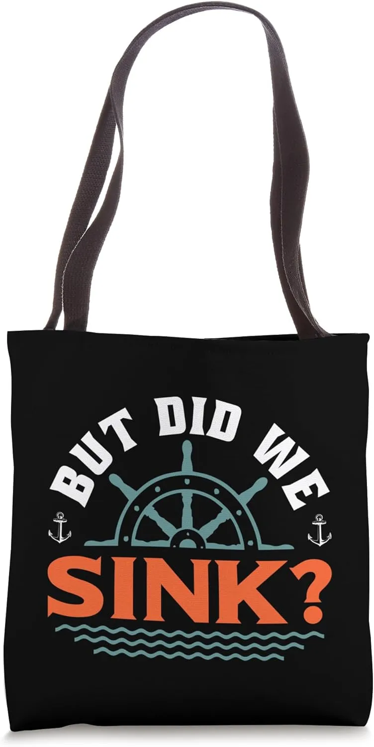 But Did We Sink? Funny Boat Captain Boating Tote Bag