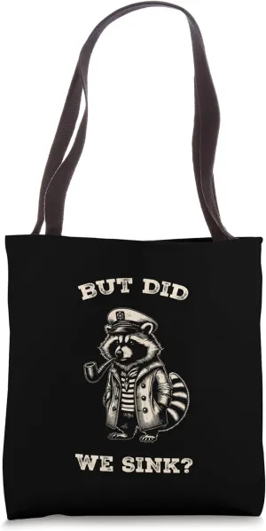 But Did We Sink Funny Sail Captain Raccoon Sailing Boat Tote Bag