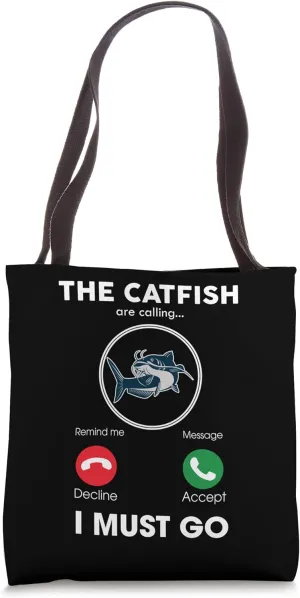 Fish Are Calling I Must Go Funny Catfish Fishing Fisherman Tote Bag