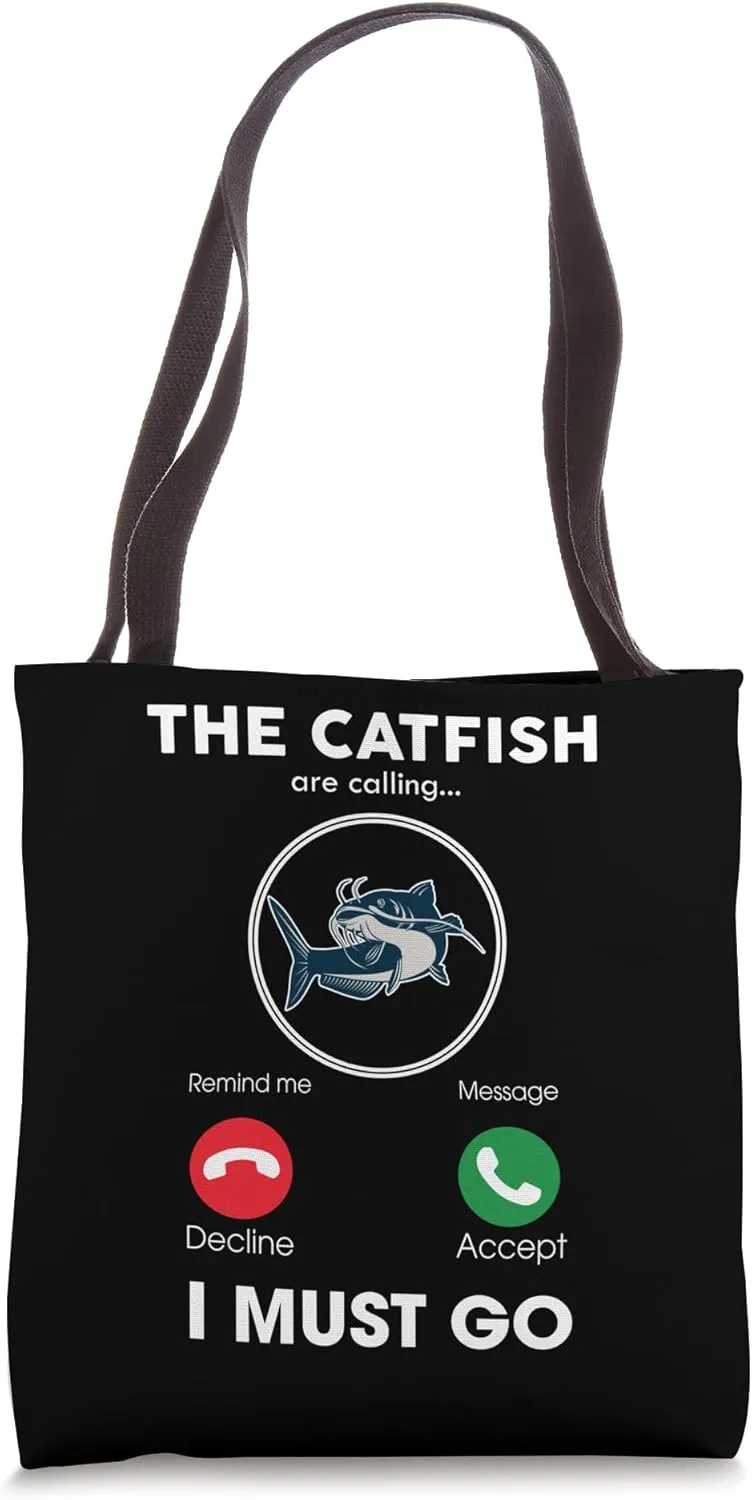 Fish Are Calling I Must Go Funny Catfish Fishing Fisherman Tote Bag