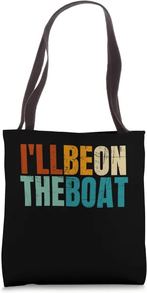 I'll Be On The Boat | Sailboat | Ship | Yacht | Holidays Tote Bag