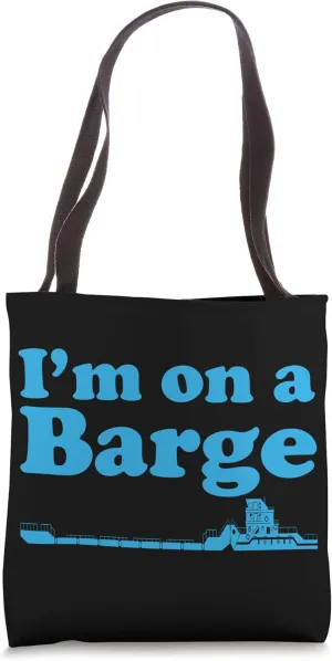 I'm On A Barge Quote Love Barge Boat Tote Bag