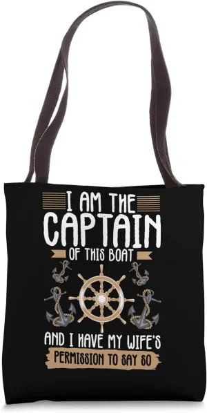 I´m the captain of this boat I have my wife's permission Tote Bag