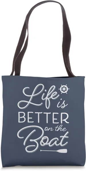 Life Is Better On The Boat | Cool Nautical Boating Theme Tote Bag