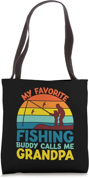 My Favorite Fishing Buddy Calls Me Grandpa fisherman men Tote Bag