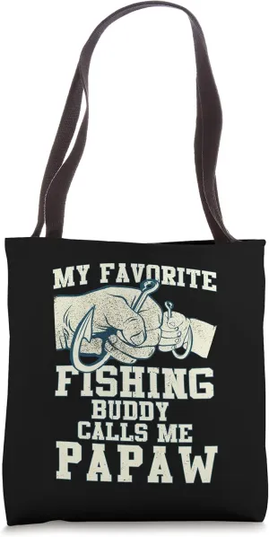 My Favorite Fishing Buddy Calls Me Papaw fisherman men Tote Bag