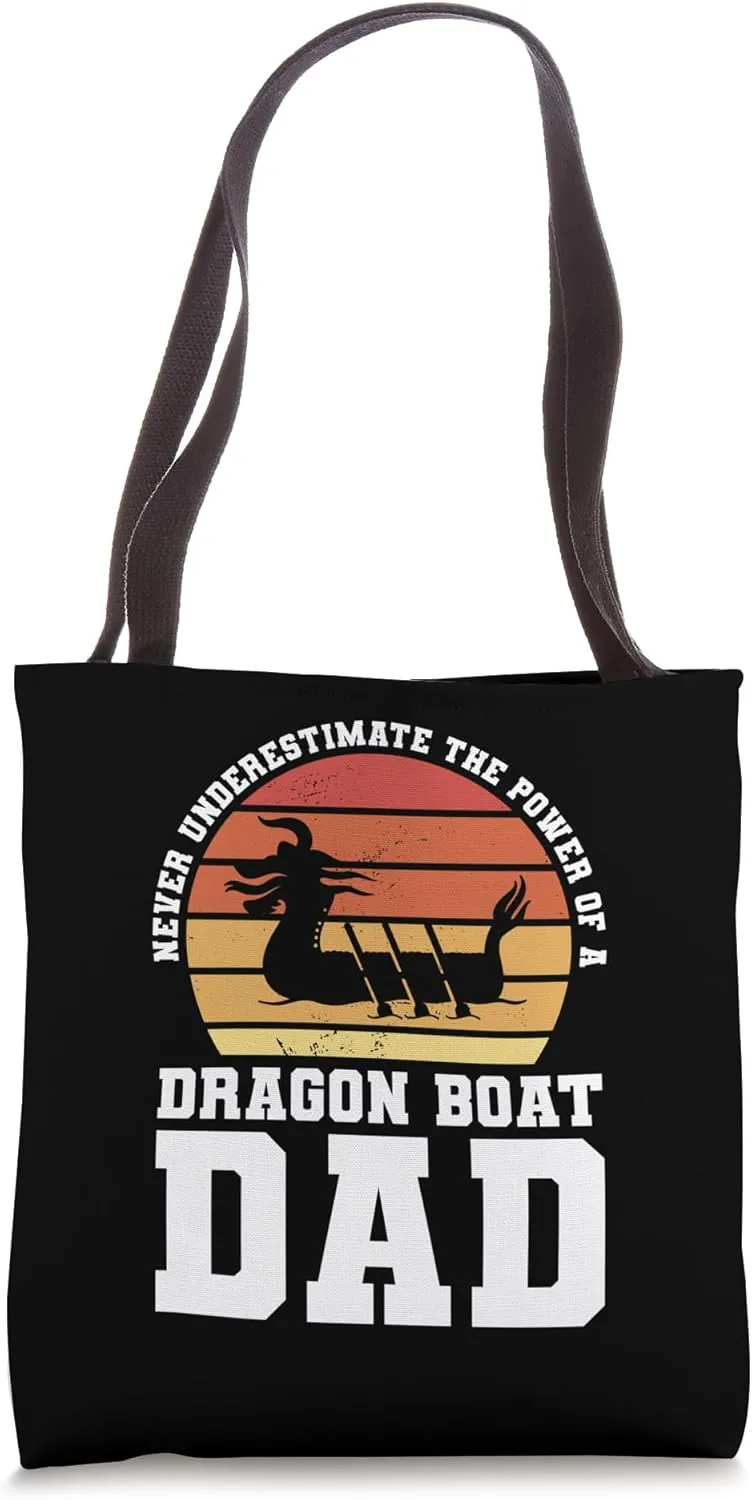 Never Underestimate The Power Of A Dragon Boat Dad Tote Bag