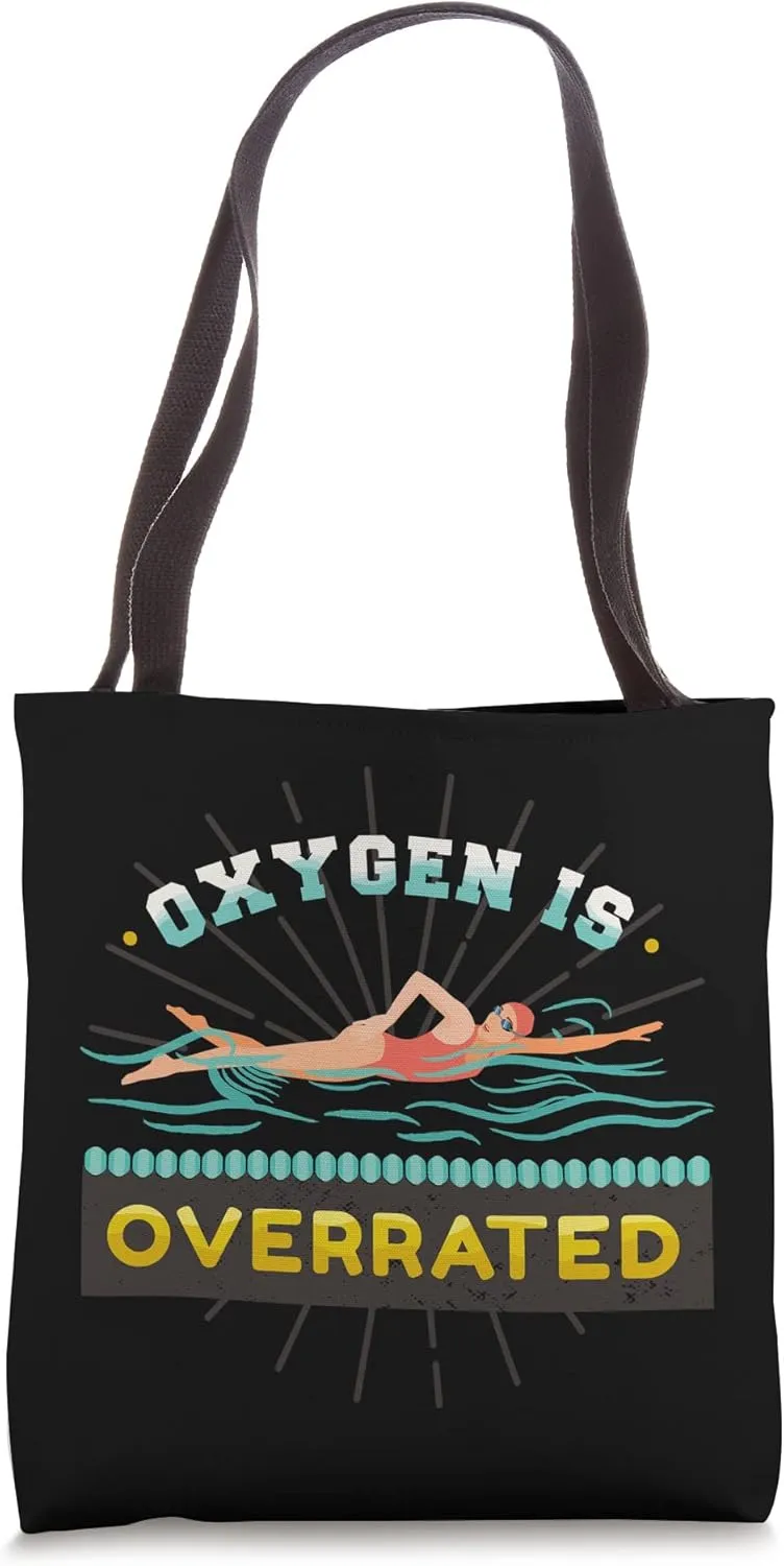 Oxygen Is Overrated Outdoor Summer Racing Adventure Swimming Tote Bag