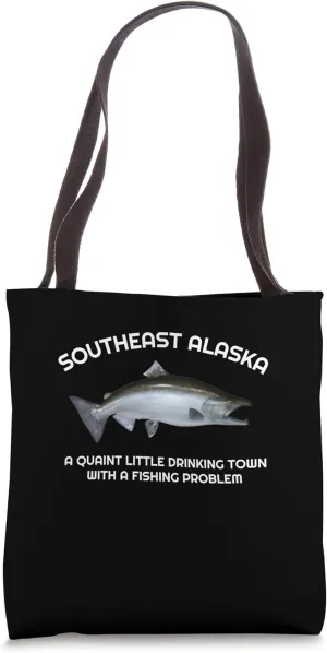 Quaint Little Drinking Town Fishing Problem Southeast, AK Tote Bag