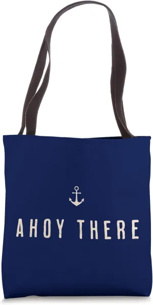 "Ahoy-There!" Sailors s Funny Sea-Going Tote Bag