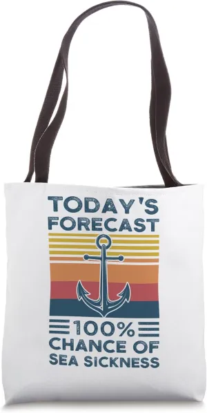 today's forecast chance of sea sickness captains boat boats Tote Bag