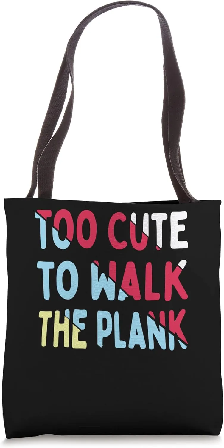 Too Cute To Walk The Plank Funny Boat Love Tote Bag